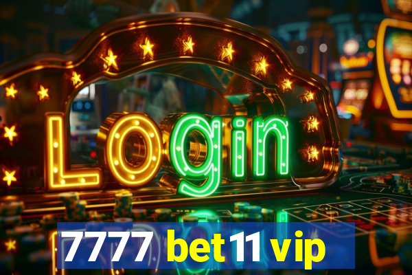 7777 bet11 vip